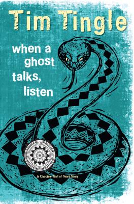 When a Ghost Talks, Listen: A Choctaw Trail of Tears Story (How I Became a Ghost)