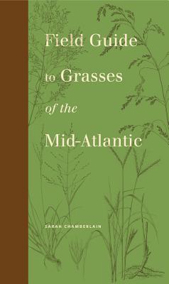 Field Guide to Grasses of the Mid-Atlantic (Keystone Books)