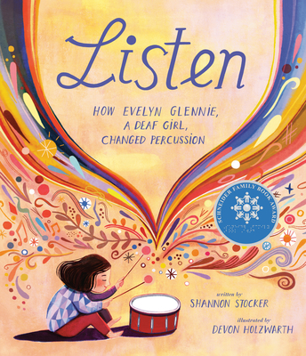 Listen: How Evelyn Glennie, a Deaf Girl, Changed Percussion By Shannon Stocker, Devon Holzwarth (Illustrator) Cover Image