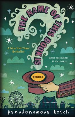 the name of this book is secret by pseudonymous bosch