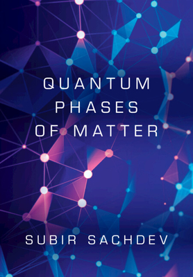 Quantum Phases of Matter By Subir Sachdev Cover Image