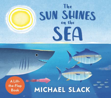The Sun Shines on the Sea (The Sun Shines on The ...) By Michael Slack, Michael Slack (Illustrator) Cover Image