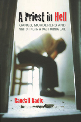 A Priest in Hell: Gangs, Murderers, and Snitching in a California Jail Cover Image