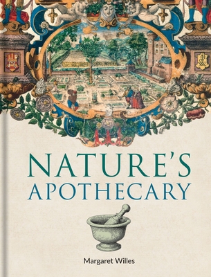 Nature's Apothecary By Margaret Willes Cover Image