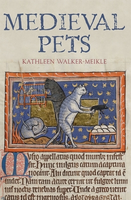 Medieval Pets By Kathleen Walker-Meikle Cover Image