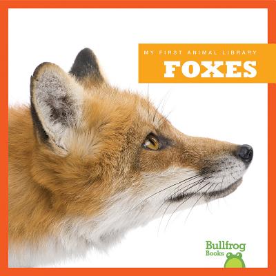 Foxes (My First Animal Library) By Martha E. H. Rustad Cover Image