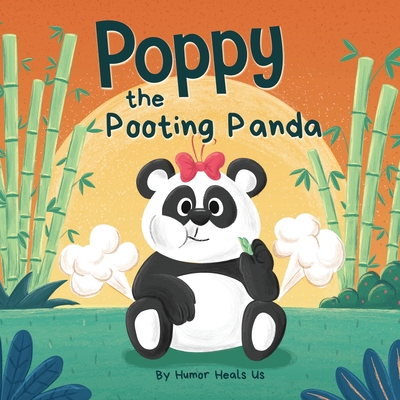Poppy the Pooting Panda: A Funny Rhyming Read Aloud Story Book About a Panda Bear That Farts (Farting Adventures #15)