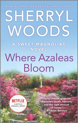 Where Azaleas Bloom (Sweet Magnolias Novel #10)