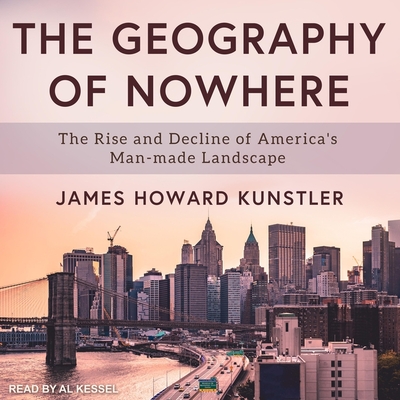 The Geography of Nowhere: The Rise and Decline of America's Man-Made Landscape Cover Image
