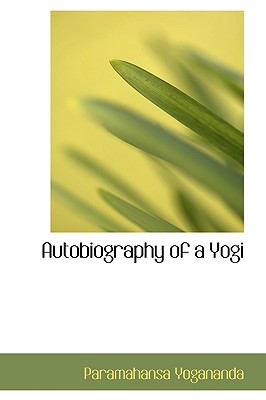Autobiography of a Yogi By Paramahansa Yogananda Cover Image