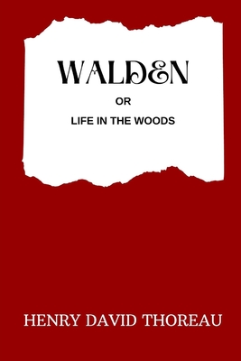 Walden or Life in the Woods