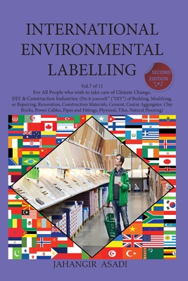 International Environmental Labelling Vol.7 DIY: For All People who wish to take care of Climate Change DIY & Construction Industries: (Do it yourself By Jahangir Asadi Cover Image
