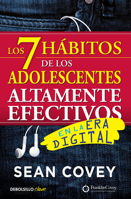 Los 7 hábitos de los adolescentes altamente efectivos / The 7 Habits of Highly E ffective Teens Cover Image