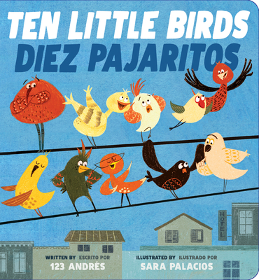 Ten Little Birds / Diez Pajaritos By Andrés Salguero, Sara Palacios (Illustrator) Cover Image