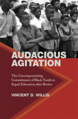 Audacious Agitation: The Uncompromising Commitment of Black Youth to Equal Education After Brown Cover Image