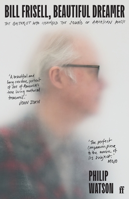 Bill Frisell, Beautiful Dreamer By Philip Watson Cover Image