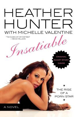 Insatiable: A Novel: The Rise of a Porn Star (Paperback) | Theodore's Books