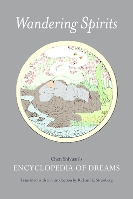 Wandering Spirits: Chen Shiyuan's Encyclopedia of Dreams By Richard E. Strassberg Cover Image