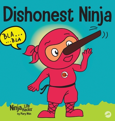 Dishonest Ninja: A Children's Book About Lying and Telling the Truth Cover Image