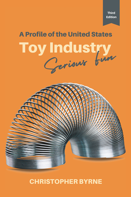 A Profile of the United States Toy Industry: Serious Fun Cover Image