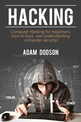 Hacking: Computer Hacking for beginners, how to hack, and understanding computer security! Cover Image