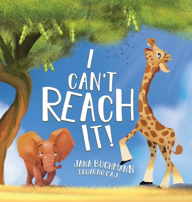 I Can't Reach It! By Jana Buchmann, Eduardo Paj (Illustrator) Cover Image