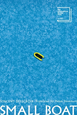 Small Boat: A Novel By Vincent Delecroix, Helen Stevenson (Translated by) Cover Image