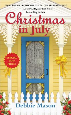 Christmas in July: A Christmas, Colorado Novel:  Book 2 By Debbie Mason Cover Image
