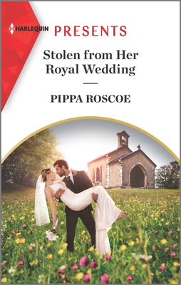 Stolen from Her Royal Wedding By Pippa Roscoe Cover Image