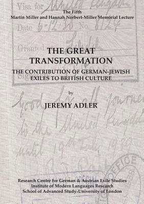 The Great Transformation: The Contribution of German-Jewish Exiles to British Culture (Institute of Modern Languages Research #4)