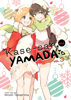 Kase-san and Yamada Vol. 3 (Kase-san and... #8) By Hiromi Takashima Cover Image