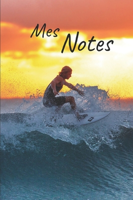 Mes notes: Carnet de Notes Surf - Format 15,24 x 22.86 cm, 100 Pages - Tendance et Original - Pratique pour noter des Idées Cover Image