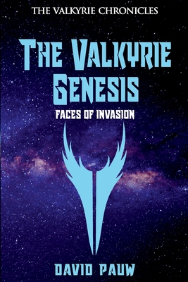 The Valkyrie Genesis: Faces of Invasion By David Pauw Cover Image