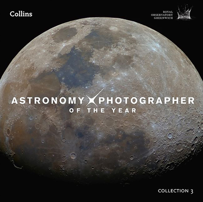 Astronomy Photographer of the Year: Collection 3 Cover Image