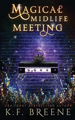 Magical Midlife Meeting By K. F. Breene Cover Image