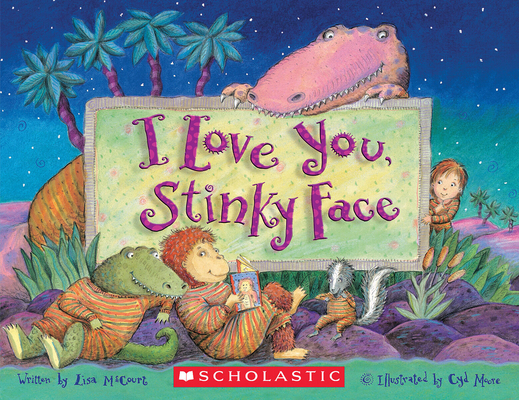 I Love You, Stinky Face By Lisa McCourt, Cyd Moore (Illustrator) Cover Image