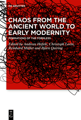 Chaos from the Ancient World to Early Modernity: Formations of the Formless Cover Image