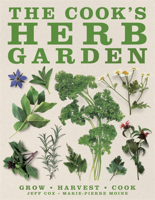 The Cook's Herb Garden: Grow, Harvest, Cook Cover Image