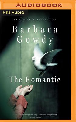 The Romantic By Barbara Gowdy, Stephanie Einstein (Read by) Cover Image