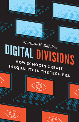 Digital Divisions: How Schools Create Inequality in the Tech Era Cover Image