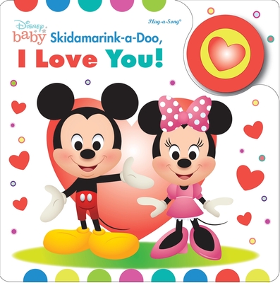 Disney Baby: Skidamarink-A-Doo, I Love You! Sound Book [With Battery]