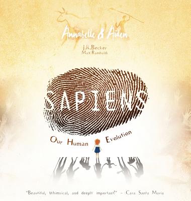 Annabelle & Aiden: SAPIENS: Our Human Evolution By J. R. Becker Cover Image