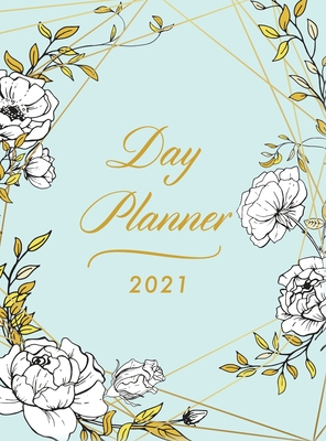 Day Planner 2021 Large: 8.5" x 11" 1 Page per Day Planner Floral Hardcover January - December 2021 Dated Planner 2021 Productivity, XXL Planne