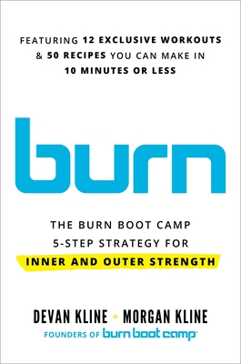 Burn: The Burn Boot Camp 5-Step Strategy for Inner and Outer Strength Cover Image