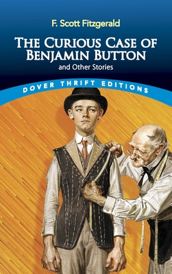 The Curious Case of Benjamin Button and Other Stories (Dover Thrift Editions: Short Stories)