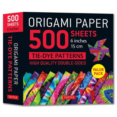 Origami Paper 500 Sheets Tie-Dye Patterns 6 (15 CM): Tuttle Origami Paper: Double-Sided Origami Sheets Printed with 12 Designs (Instructions for 6 Pro By Tuttle Studio (Editor) Cover Image