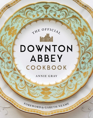 The Official Downton Abbey Cookbook (Downton Abbey Cookery) Cover Image