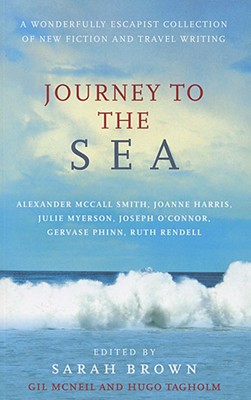 Journey To The Sea: A Wonderfully Escapist Collection of New Fiction and Travel Writing