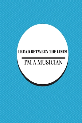 I read between lines: I'm a musician. 6 x 9 Cover Image