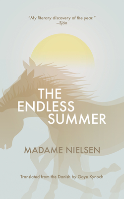 The Endless Summer (Danish Women Writers) By Madame Nielsen, Gaye Kynoch (Translator) Cover Image